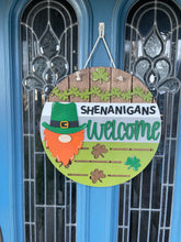 Load image into Gallery viewer, St. Patrick’s Day Shenanigans Welcome Door Sign