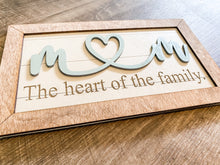 Load image into Gallery viewer, Mom is the Heart of the Family Sign
